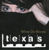 Texas : White On Blonde (CD, Album, PMD)