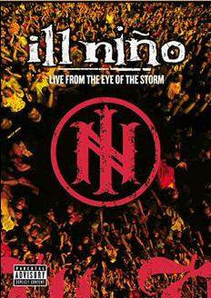 Ill Niño : Live From The Eye Of The Storm (DVD)