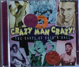 Various : Crazy Man Crazy! The Roots Of Rock 'N' Roll (2xCD, Comp)