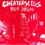 Cheater Slicks : Rum Drunk (7", Single)