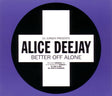 DJ Jurgen Presents Alice Deejay : Better Off Alone (CD, Single)
