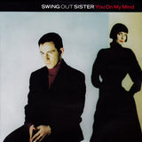 Swing Out Sister : You On My Mind (7", Single, Sil)