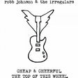Robb Johnson & The Irregulars : Cheap & Cheerful / The Top Of This Wheel (7", RSD, Single, Ltd)