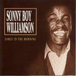 Sonny Boy Williamson : Early In The Morning (CD, Comp)