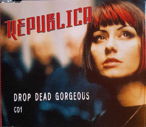 Republica : Drop Dead Gorgeous (CD, Single, CD1)