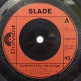 Slade : Cum On Feel The Noize (7", Single, Mono, Inj)