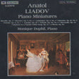 Anatoly Liadov - Monique Duphil : Piano Miniatures (CD)