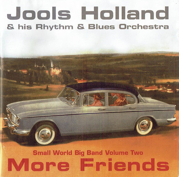 Jools Holland And His Rhythm & Blues Orchestra : More Friends (Small World Big Band Volume Two) (CD, Album)