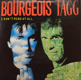Bourgeois Tagg : I Don't Mind At All (7", Single, Sil)