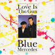 Blue Mercedes : Love Is The Gun (7", Single, Bla)