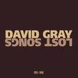 David Gray : Lost Songs 95-98 (CD, Album, RE)
