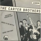 The Carter Brothers : Southern Country Boy / Booze In The Bottle / Booby Trap Baby (7", Comp, Mono)