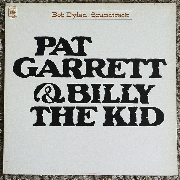 Bob Dylan : Pat Garrett & Billy The Kid - Original Soundtrack Recording (LP, Album, RE)