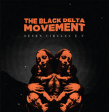 The Black Delta Movement : Seven Circles EP (12", EP, Ltd)