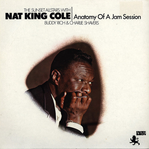 The Sunset All Stars With Nat King Cole, Buddy Rich And Charlie Shavers : Anatomy Of A Jam Session (LP, Album, Mono, RE)