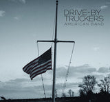 Drive-By Truckers : American Band (LP + 7", S/Sided + Album)
