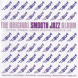 Various : The Original Smooth Jazz Album (CD, Comp)