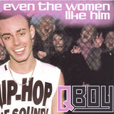 QBoy : Even The Women Like Him (File, AAC, MiniAlbum, EP + CD, MiniAlbum, EP)