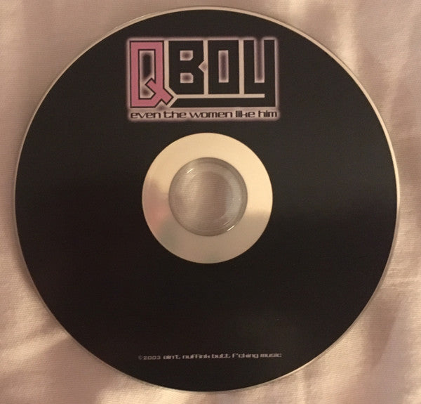 QBoy : Even The Women Like Him (File, AAC, MiniAlbum, EP + CD, MiniAlbum, EP)