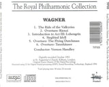 Richard Wagner - Royal Philharmonic Orchestra conduced by Vernon Handley : The Ride Of The Valkyries / Overture: Rienzi / Introduction To Act III: Lohengrin / Siegfried Idyll / Overture: The Fling Dutchman / Overture: Tannhäuser (CD, Album)