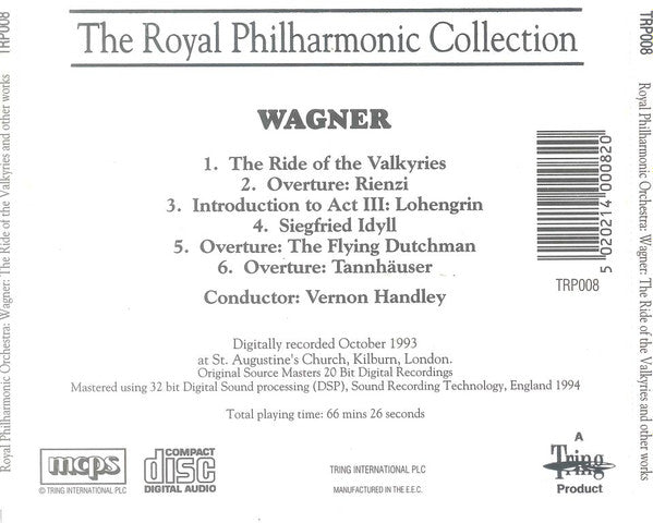 Richard Wagner - Royal Philharmonic Orchestra conduced by Vernon Handley : The Ride Of The Valkyries / Overture: Rienzi / Introduction To Act III: Lohengrin / Siegfried Idyll / Overture: The Fling Dutchman / Overture: Tannhäuser (CD, Album)