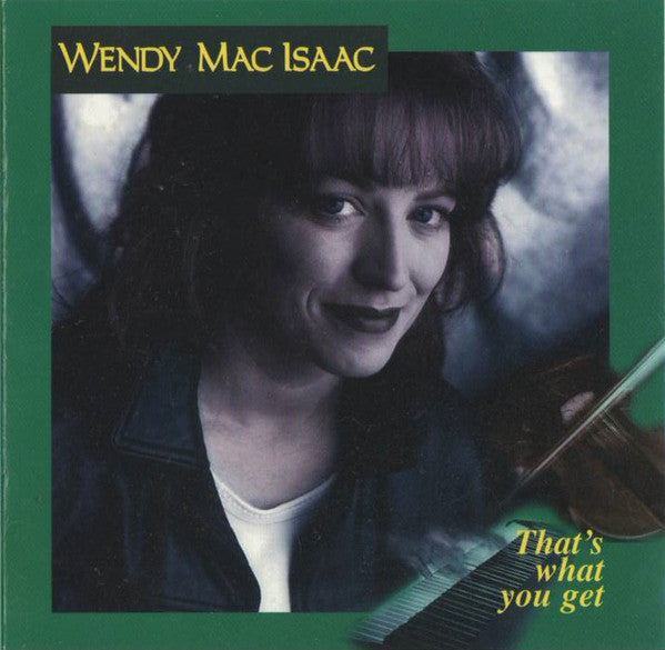 Wendy MacIsaac : That's What You Get (CD, Album)